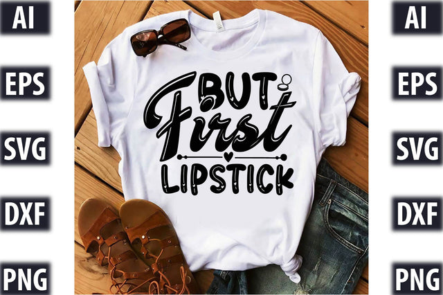 But First, Lipstick SVG SVGista 