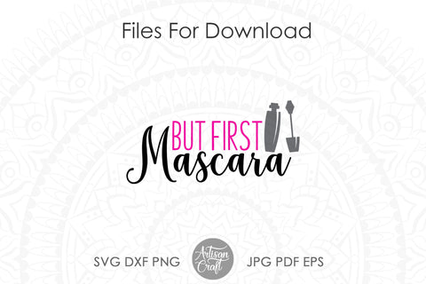 But first mascara SVG cut file and sublimation PNG SVG Artisan Craft SVG 