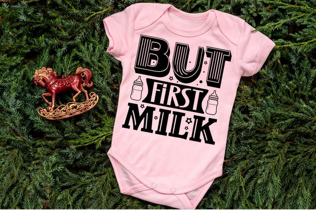 But first milk, baby SVG SVG DESIGNISTIC 