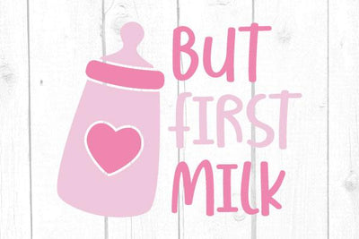 But First Milk Svg SVG cricutfilesmg 
