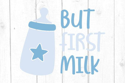 But First Milk Svg SVG cricutfilesmg 