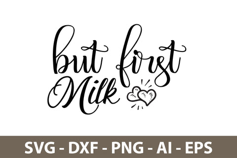 But First Milk svg SVG nirmal108roy 