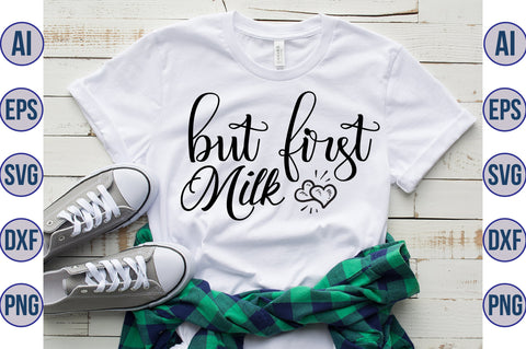 But First Milk svg SVG nirmal108roy 