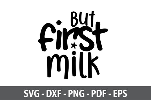 but first milk svg SVG nirmal108roy 