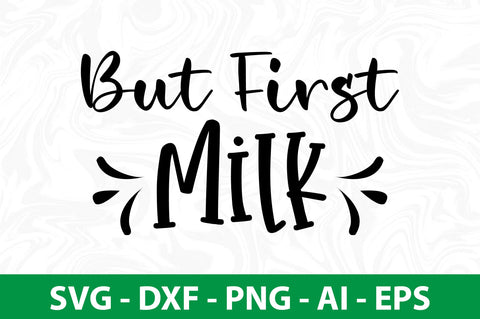 But First Milk SVG SVG nirmal108roy 