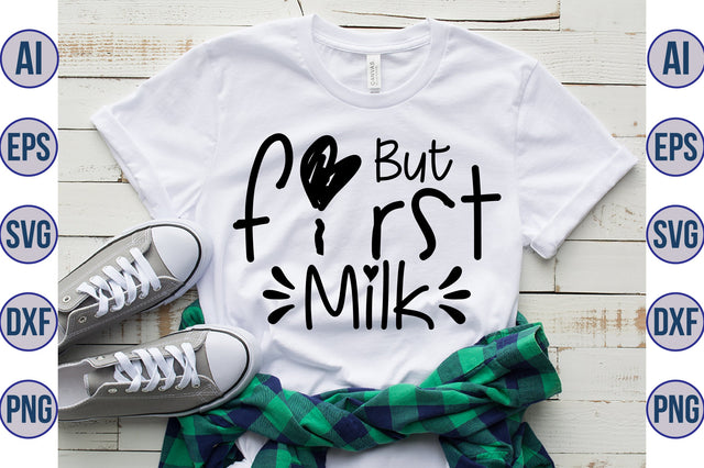But First Milk svg SVG orpitasn 