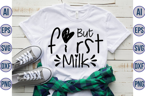 But First Milk svg SVG orpitasn 