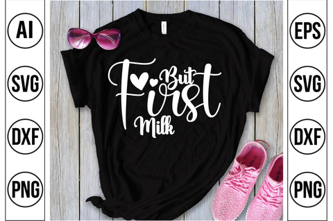 But First Milk svg SVG orpitasn 