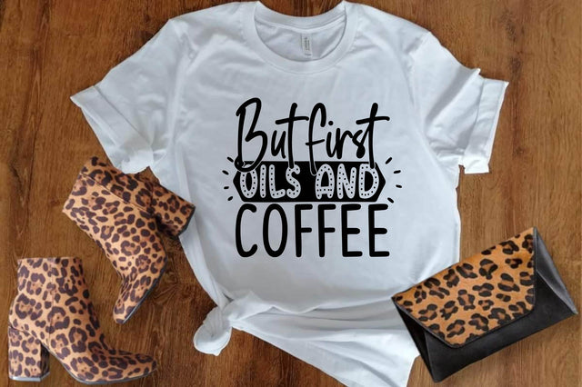 But first Oils & coffee svg SVG designartist 