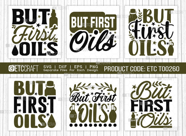 But First Oils SVG Bundle, Essential Oil Svg, Mama Svg, Oil Svg, Oil Therapy Svg, Sayings, Oil Quotes, ETC T00260 SVG ETC Craft 