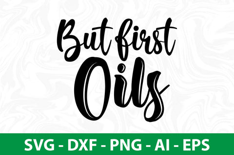But first oils svg SVG nirmal108roy 