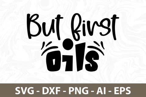 But first oils svg SVG nirmal108roy 
