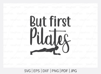 But first pilates Svg, Pilates Svg, Pilates Svg bundle, funny pilates Svg, Pilates ball training quotes, Pilates Png, Pilates Dxf, Cut Files for Crafters, Svg file SVG Dinvect 