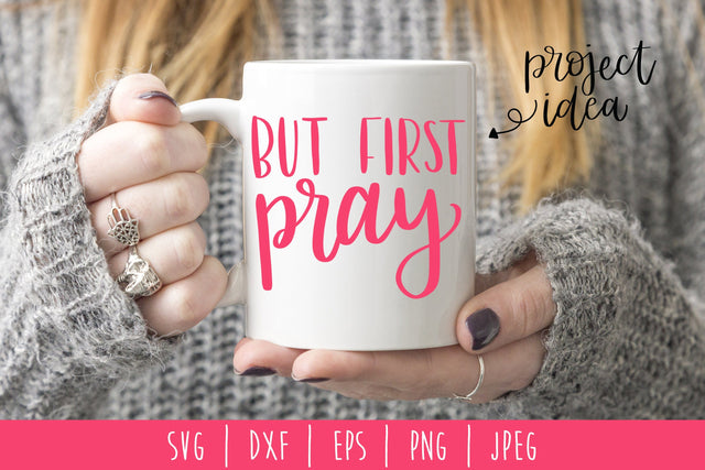 But First Pray SVG SavoringSurprises 