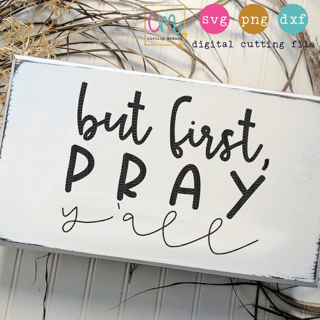 But First Pray Yall SVG CuttingModern 