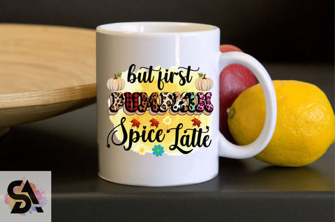 But First Pumpkin Spice Latte Sublimation SVGArt 