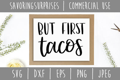 But First Tacos SVG SavoringSurprises 