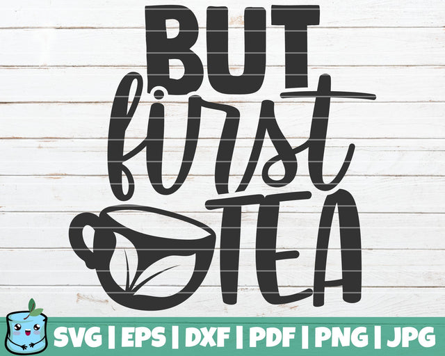 But First Tea SVG MintyMarshmallows 