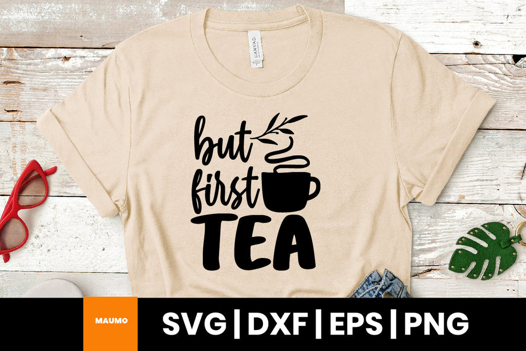 But first tea svg quote - So Fontsy