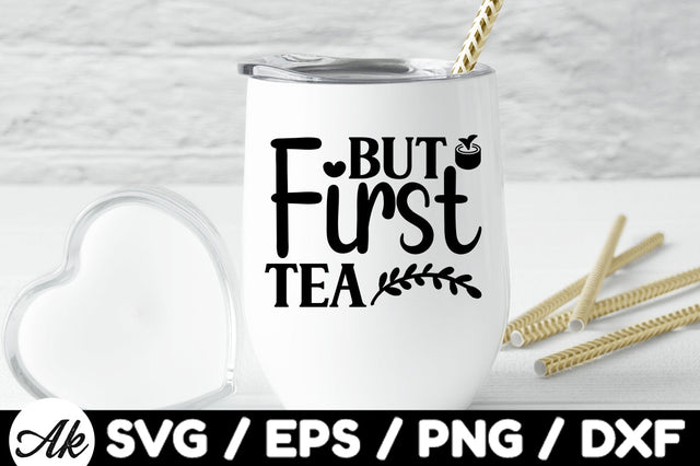 But first tea svg SVG akazaddesign 