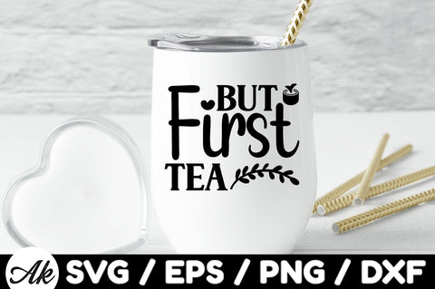 But first tea svg SVG akazaddesign 