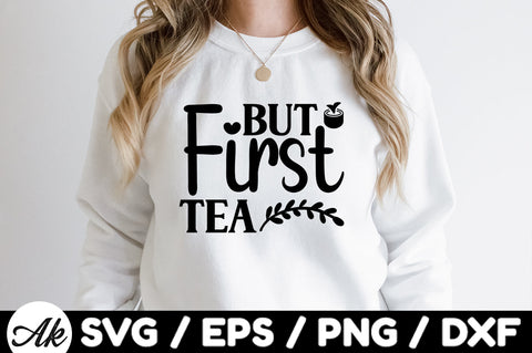 But first tea svg SVG akazaddesign 