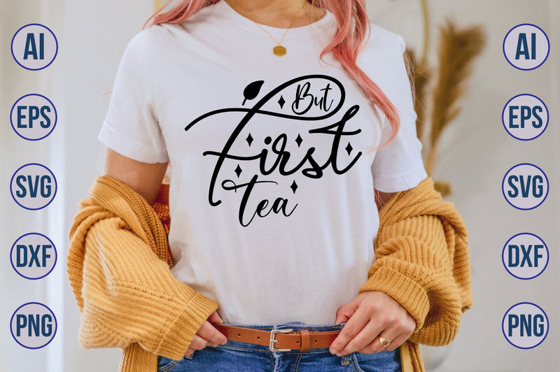 But First Tea svg SVG nirmal108roy 