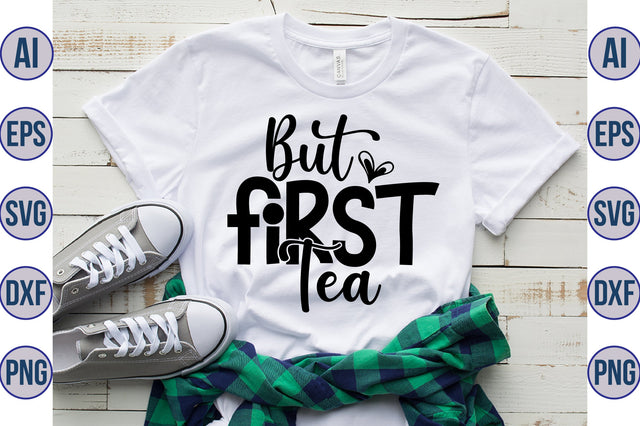 But First Tea svg SVG nirmal108roy 
