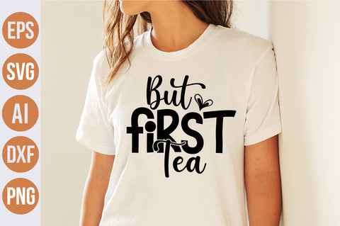 But First Tea svg SVG nirmal108roy 