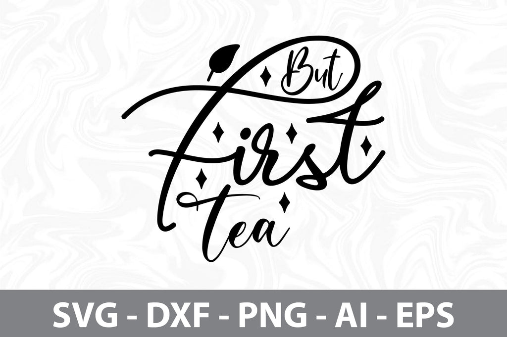 But First Tea svg - So Fontsy
