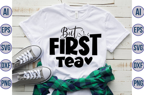 But First Tea svg SVG orpitasn 