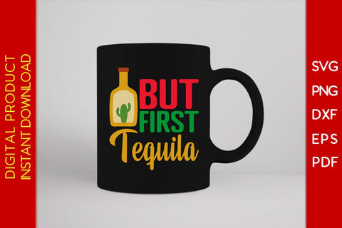But First Tequila Cinco De Mayo SVG PNG PDF Cut File SVG Creativedesigntee 