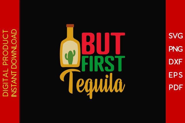 But First Tequila Cinco De Mayo SVG PNG PDF Cut File SVG Creativedesigntee 