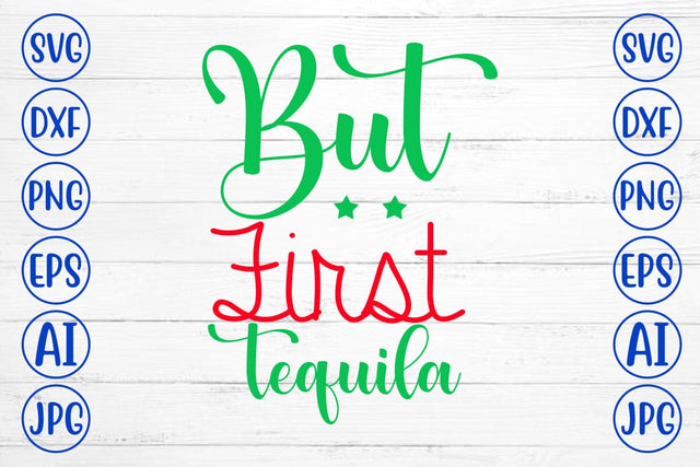 But First Tequila SVG Cut File SVG Syaman 