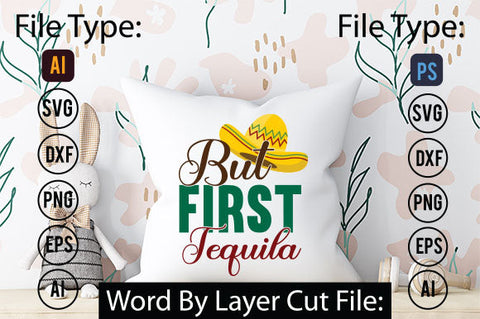 But First Tequila SVG Cut File SVGs,quotes-and-sayings,food-drink mini-bundles,print-cut,on-sale Clipart Clip Art Sublimation or Vinyl Shirt Design SVG DesignPlante 503 