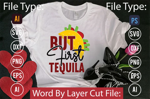 But First Tequila SVG Cut File SVGs,quotes-and-sayings,food-drink mini-bundles,print-cut,on-sale Clipart Clip Art Sublimation or Vinyl Shirt Design SVG DesignPlante 503 