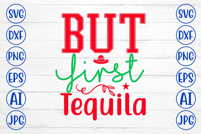 But First Tequila SVG Design SVG Syaman 