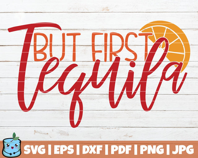 But First Tequila SVG MintyMarshmallows 
