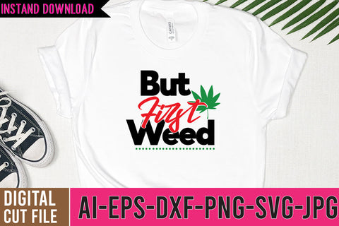 but First Weed SVG Cut File SVG BlackCatsMedia 