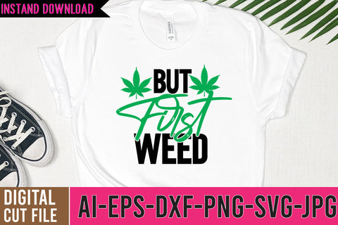 But First Weed SVG Cut File SVG BlackCatsMedia 