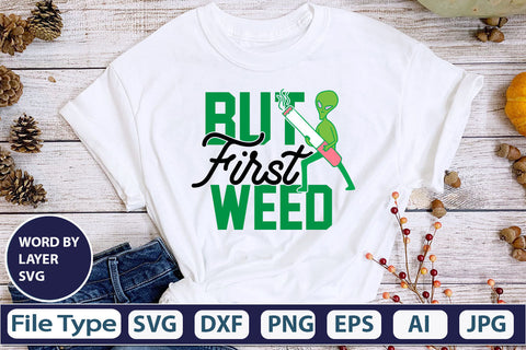 But First Weed SVG Cut File SVG DesignPlante 503 