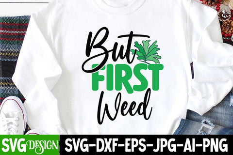 But First Weed SVG Cut File , Weed SVG Cut File , Cannabis SVG Cut File SVG BlackCatsMedia 