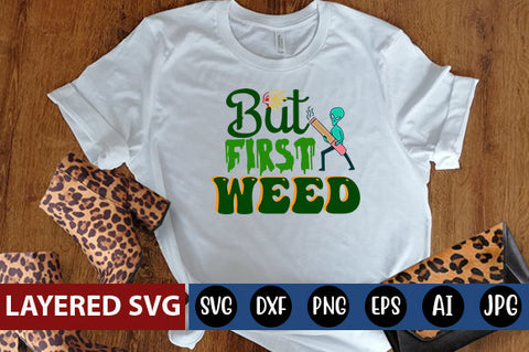 But First Weed SVG cute file SVG Blessedprint 