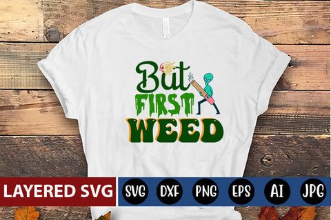 But First Weed SVG cute file SVG Blessedprint 