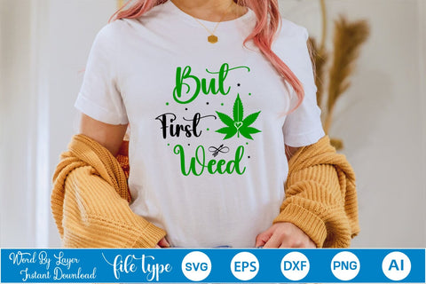 But First Weed SVG SVGs,Quotes and Sayings,Food & Drink,On Sale, Print & Cut SVG DesignPlante 503 