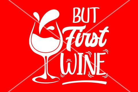 But first wine SVG cut file | Wine glass clipart | Drinking saying svg | Alcohol svg SVG TonisArtStudio 