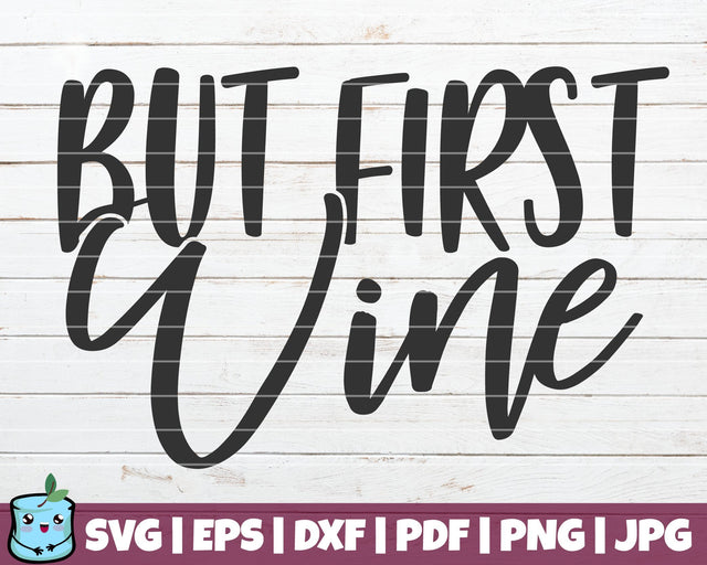 But First Wine SVG MintyMarshmallows 