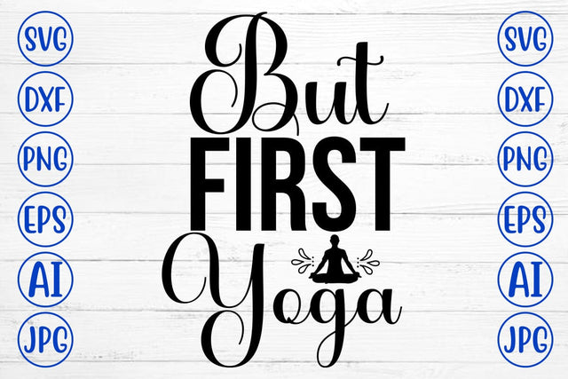 But First Yoga SVG Cut File SVG Syaman 