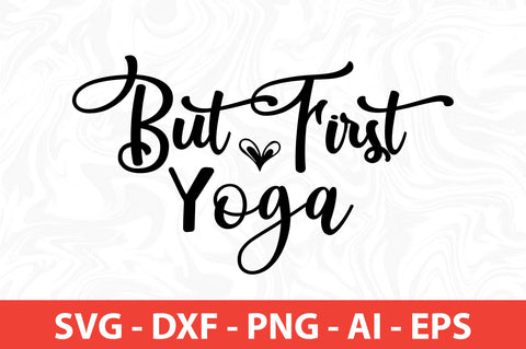But First Yoga svg SVG nirmal108roy 