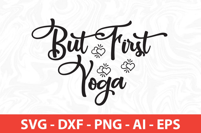 But First Yoga svg SVG orpitasn 